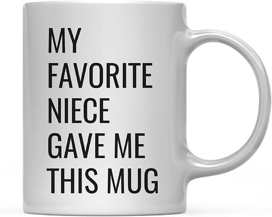 Andaz Press 11oz. Funny Coffee Mug Gag Gift, My Favorite Niece Gave Me This Mug, 1-Pack, Birthday Christmas Sarcastic Humor Gifts For Aunt And Uncle Mug Aunt Mug Gag Gifts For Uncle Best Uncle Mug