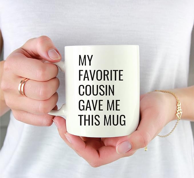 Andaz Press 11oz. Funny Coffee Mug Gag Gift, My Favorite Cousin Gave Me This Mug, 1-Pack, Birthday Christmas Sarcastic Humor Gift Ideas Gifts For Cousins, Cousin Gifts For Men Cousin Mug